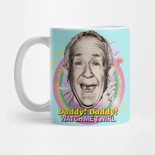 Daddy! Daddy! Watch Me Twirl! Mug